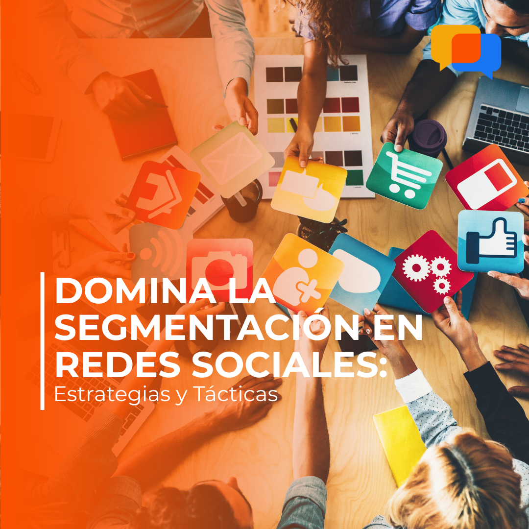 Domina la Segmentación en Redes Sociales: Estrategias y Tácticas 
