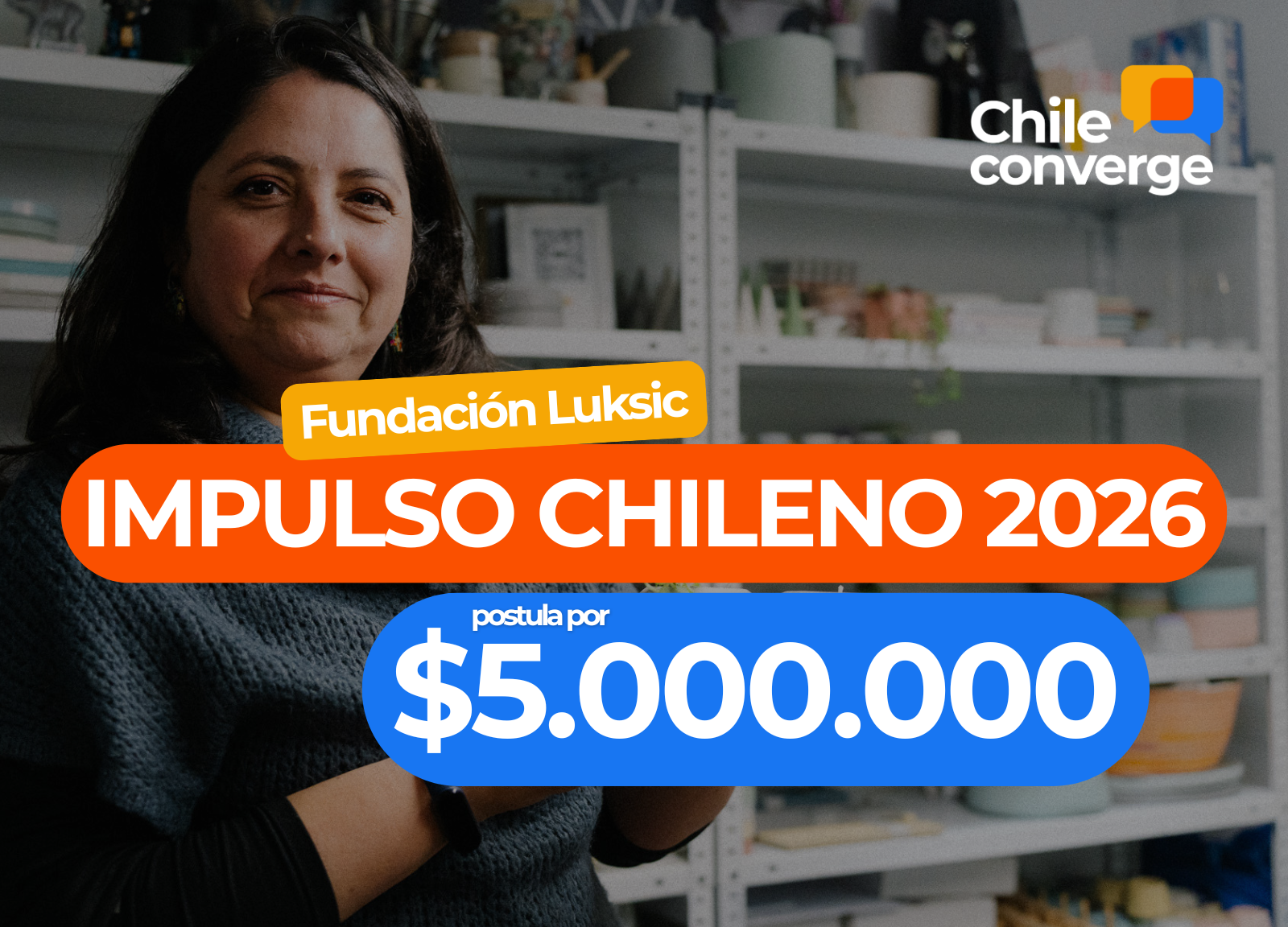 🚨 Impulso Chileno 2026: postula por hasta $5 millones